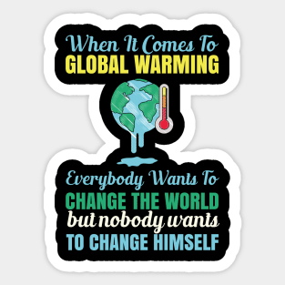 When It Comes To Global Warming - Climate Change Quote Sticker